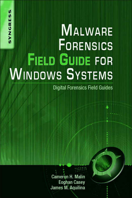 Book cover of Malware Forensics Field Guide for Windows Systems: Digital Forensics Field Guides