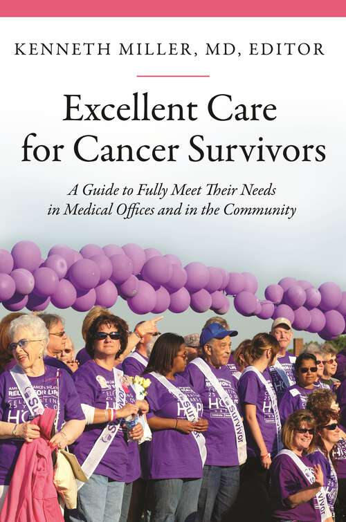 Book cover of Excellent Care for Cancer Survivors: A Guide to Fully Meet Their Needs in Medical Offices and in the Community (The Praeger Series on Contemporary Health and Living)