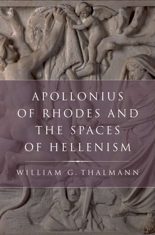 Book cover of Apollonius Of Rhodes And The Spaces Of Hellenism