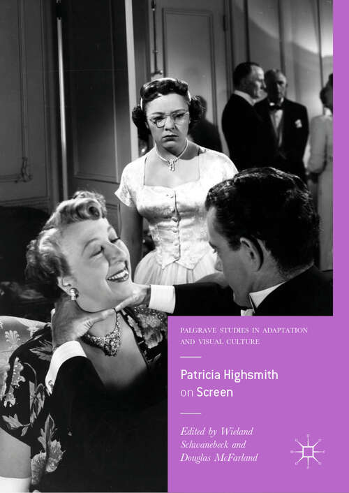 Book cover of Patricia Highsmith on Screen (1st ed. 2018) (Palgrave Studies in Adaptation and Visual Culture)