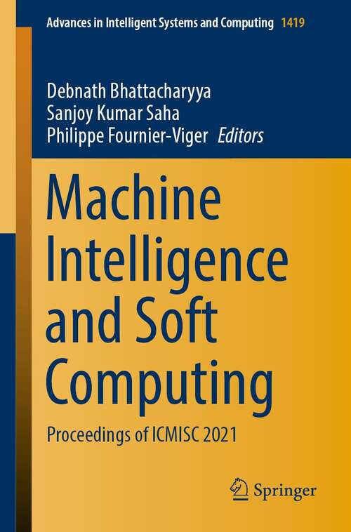 Book cover of Machine Intelligence and Soft Computing: Proceedings of ICMISC 2021 (1st ed. 2022) (Advances in Intelligent Systems and Computing #1419)