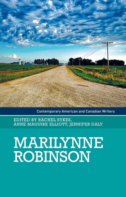 Book cover of Marilynne Robinson (Contemporary American and Canadian Writers)