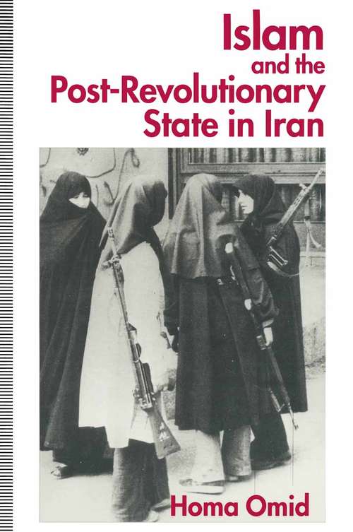 Book cover of Islam and the Post-Revolutionary State in Iran (1st ed. 1994)