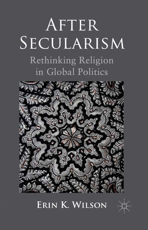 Book cover of After Secularism: Rethinking Religion in Global Politics (2012)