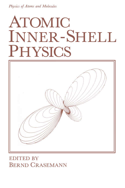 Book cover of Atomic Inner-Shell Physics (1985) (Physics of Atoms and Molecules)