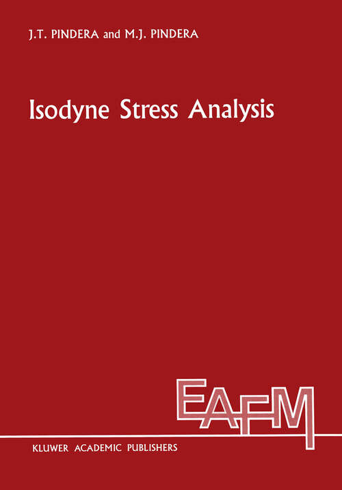 Book cover of Isodyne Stress Analysis (1989) (Engineering Applications of Fracture Mechanics #8)