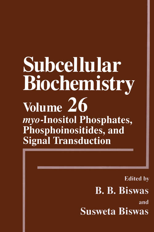 Book cover of myo-Inositol Phosphates, Phosphoinositides, and Signal Transduction (1996) (Subcellular Biochemistry #26)