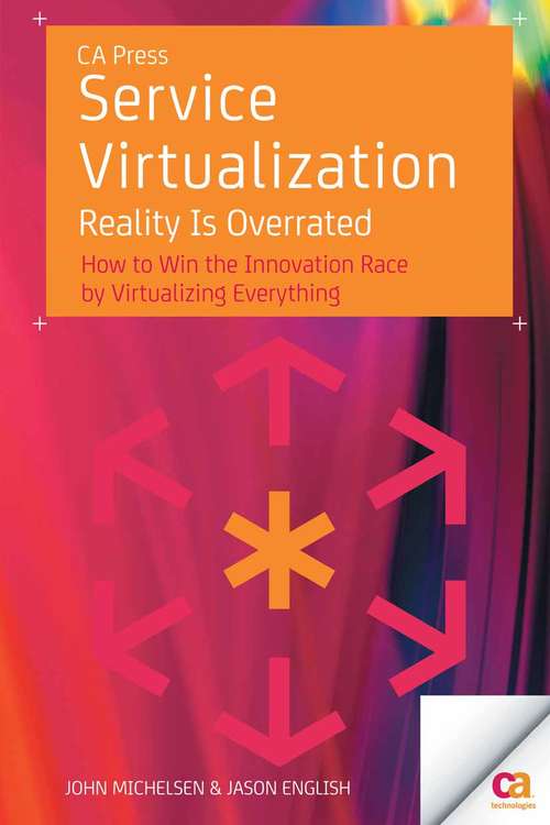 Book cover of Service Virtualization: Reality Is Overrated (1st ed.)