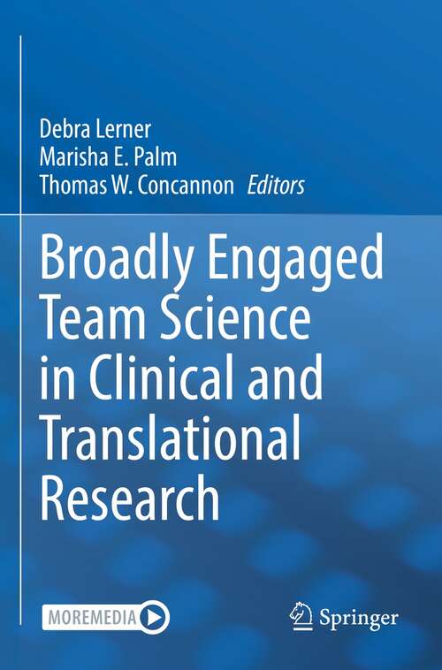 Book cover of Broadly Engaged Team Science in Clinical and Translational Research (1st ed. 2022)