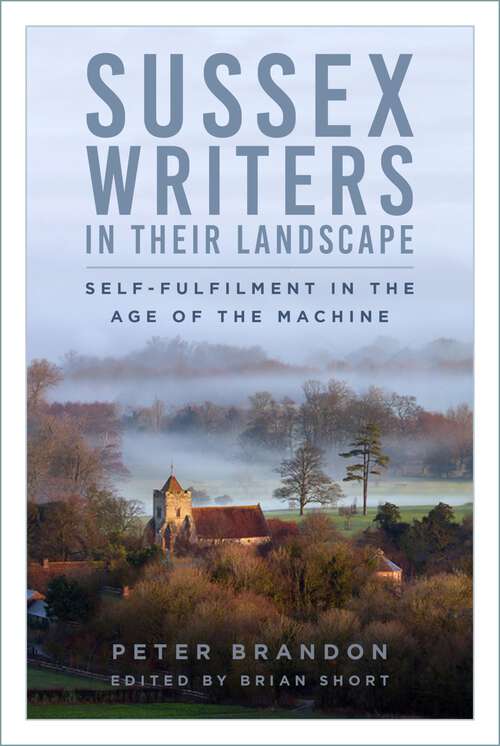 Book cover of Sussex Writers in their Landscape: Self-fulfilment in the Age of the Machine