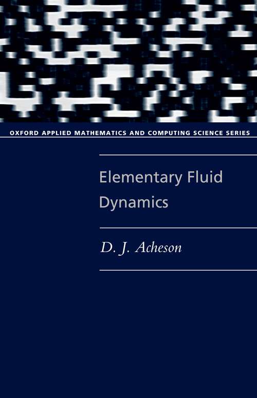 Book cover of Elementary Fluid Dynamics (Oxford Applied Mathematics and Computing Science Series)