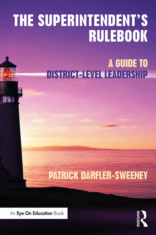 Book cover of The Superintendent’s Rulebook: A Guide to District-Level Leadership