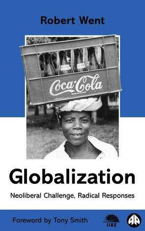 Book cover of Globalization: Neoliberal Challenge, Radical Responses (IIRE (International Institute for Research and Education))