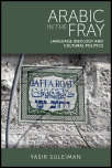 Book cover of Arabic in the Fray: Language Ideology and Cultural Politics