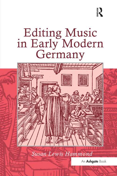 Book cover of Editing Music in Early Modern Germany