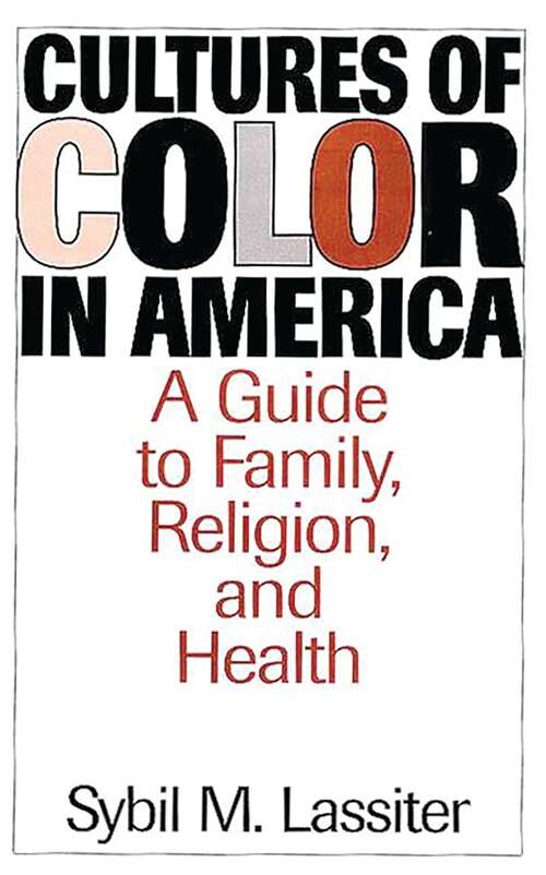 Book cover of Cultures of Color in America: A Guide to Family, Religion, and Health