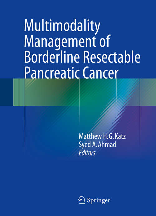 Book cover of Multimodality Management of Borderline Resectable Pancreatic Cancer (1st ed. 2016)