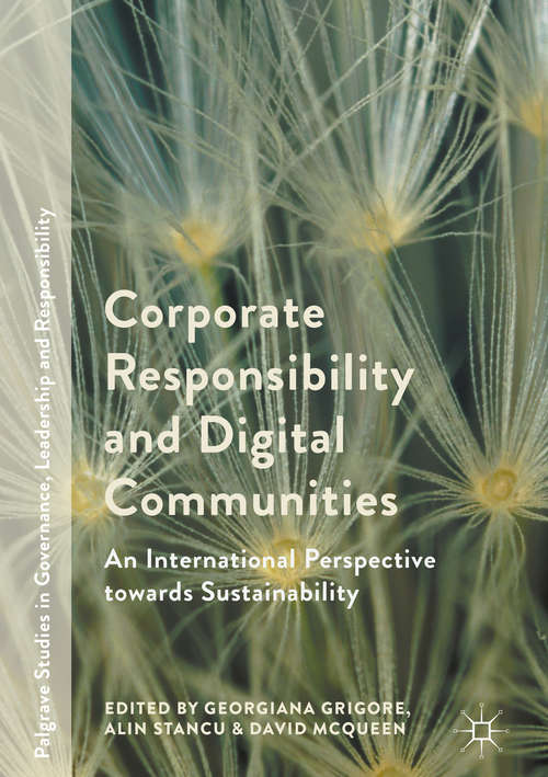 Book cover of Corporate Responsibility and Digital Communities: An International Perspective towards Sustainability (1st ed. 2018) (Palgrave Studies in Governance, Leadership and Responsibility)