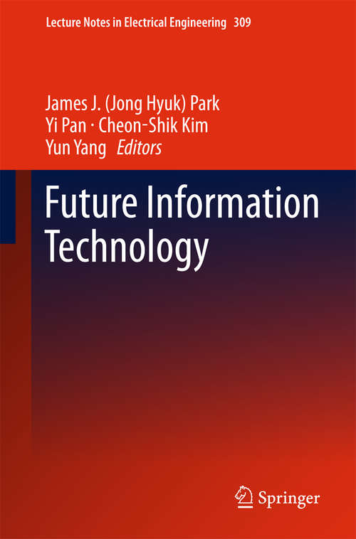 Book cover of Future Information Technology: Futuretech 2014 (2014) (Lecture Notes in Electrical Engineering #309)