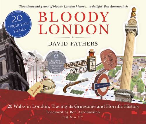 Book cover of Bloody London: 20 Walks in London, Taking in its Gruesome and Horrific History