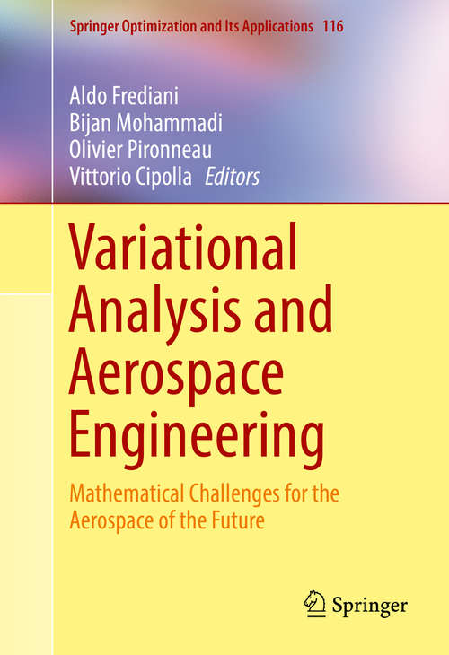 Book cover of Variational Analysis and Aerospace Engineering: Mathematical Challenges for the Aerospace of the Future (1st ed. 2016) (Springer Optimization and Its Applications #116)