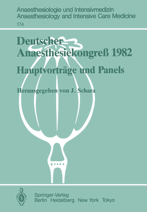 Book cover of Deutscher Anaesthesiekongreß 1982: Hauptvorträge und Panels 2.–6. Oktober 1982 in Wiesbaden (1986) (Anaesthesiologie und Intensivmedizin   Anaesthesiology and Intensive Care Medicine #174)