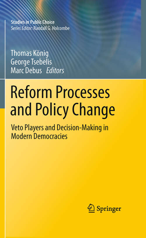 Book cover of Reform Processes and Policy Change: Veto Players and Decision-Making in Modern Democracies (2011) (Studies in Public Choice #16)