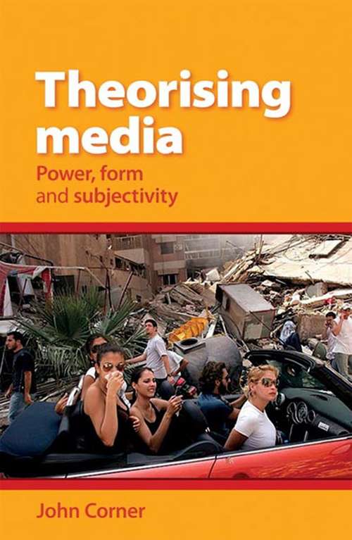 Book cover of Theorising Media: Power, form and subjectivity