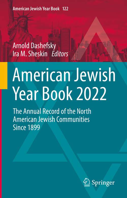 Book cover of American Jewish Year Book 2022: The Annual Record of the North American Jewish Communities Since 1899 (1st ed. 2023) (American Jewish Year Book #122)