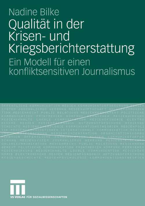 Book cover of Qualität in der Krisen- und Kriegsberichterstattung: Ein Modell für einen konfliktsensitiven Journalismus (2008)