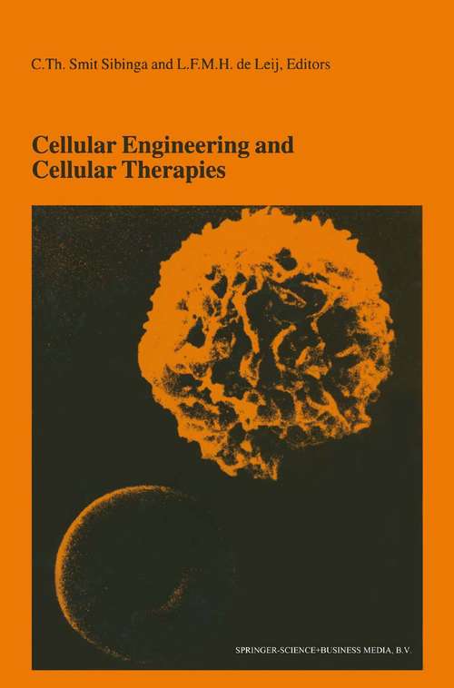 Book cover of Cellular Engineering and Cellular Therapies: Proceedings of the Twenty-Seventh International Symposium on Blood Transfusion, Groningen, Organized by the Sanquin Division Blood Bank North-East, Groningen (2003) (Developments in Hematology and Immunology #38)