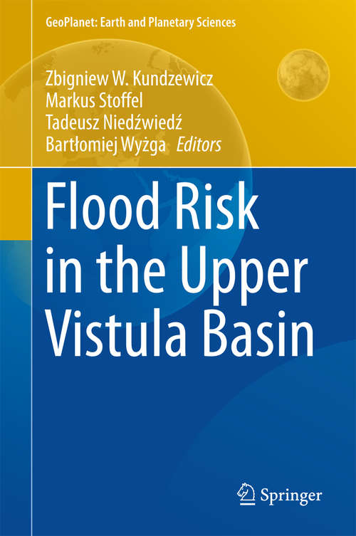 Book cover of Flood Risk in the Upper Vistula Basin (1st ed. 2016) (GeoPlanet: Earth and Planetary Sciences)