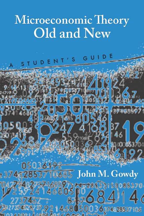 Book cover of Microeconomic Theory Old and New: A Student's Guide