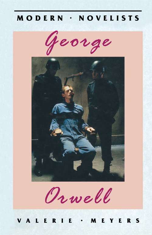 Book cover of George Orwell (1st ed. 1991) (Palgrave Modern Novelists Series)