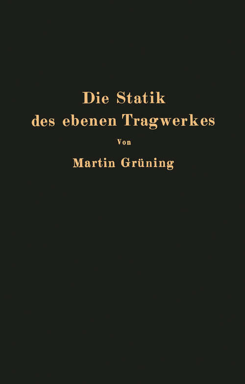 Book cover of Die Statik des ebenen Tragwerkes (1925)