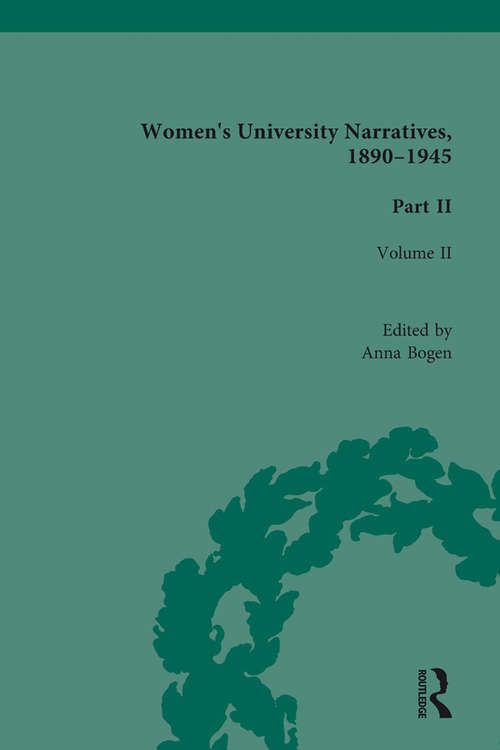 Book cover of Women's University Narratives, 1890-1945, Part II: Volume II