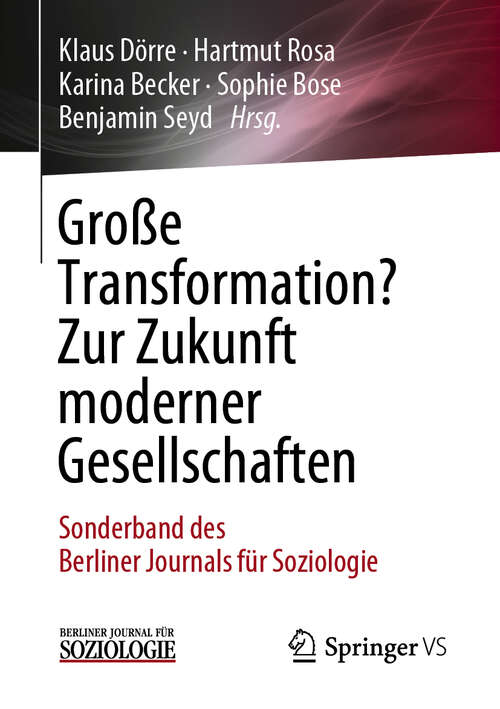 Book cover of Große Transformation? Zur Zukunft moderner Gesellschaften: Sonderband des Berliner Journals für Soziologie (1. Aufl. 2019)