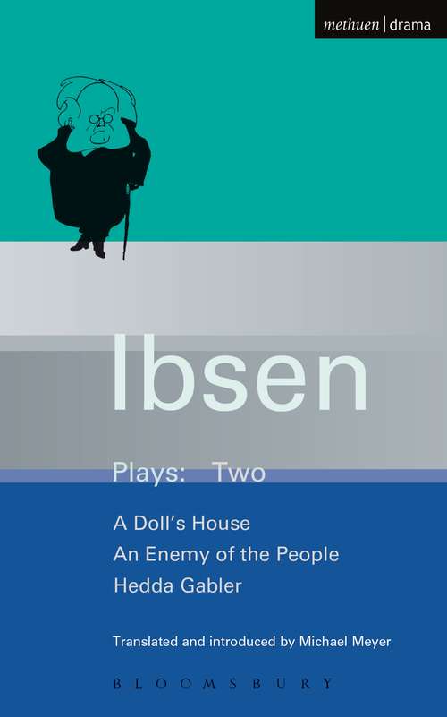 Book cover of Ibsen Plays: A Doll's House; An Enemy of the People; Hedda Gabler (Ibsen Collection: Vol. 2)