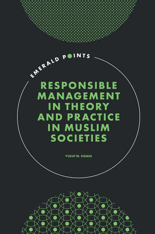 Book cover of Responsible Management in Theory and Practice in Muslim Societies (Emerald Points)