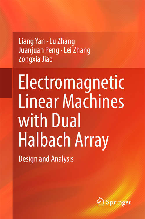 Book cover of Electromagnetic Linear Machines with Dual Halbach Array: Design and Analysis