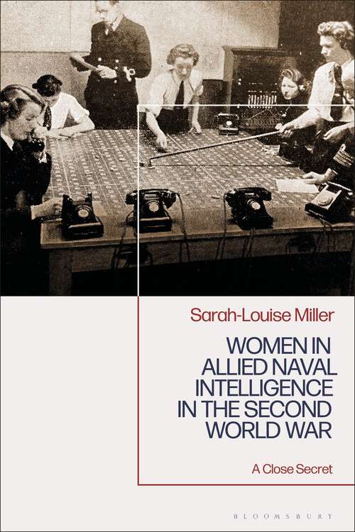 Book cover of Women in Allied Naval Intelligence in the Second World War: A Close Secret