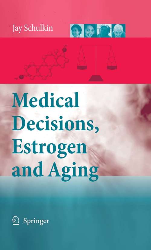 Book cover of Medical Decisions, Estrogen and Aging (2008)