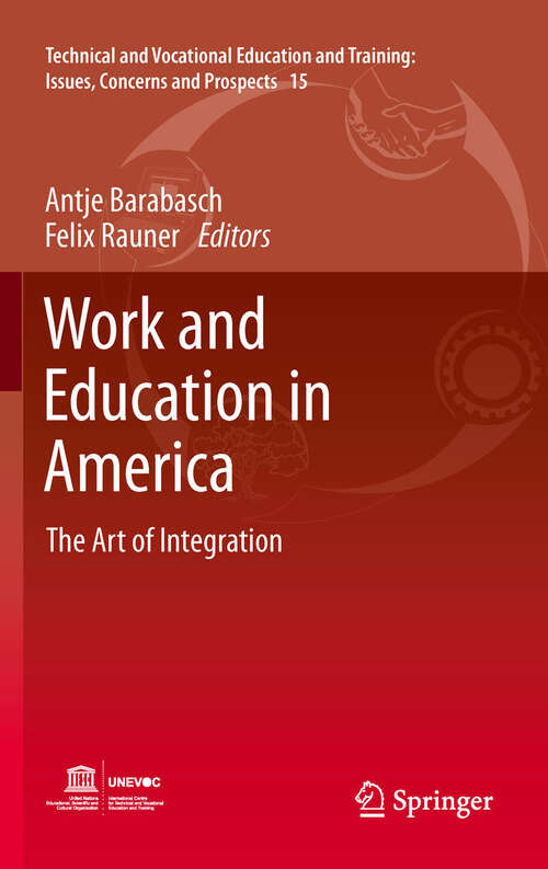 Book cover of Work and Education in America: The Art of Integration (2012) (Technical and Vocational Education and Training: Issues, Concerns and Prospects #15)