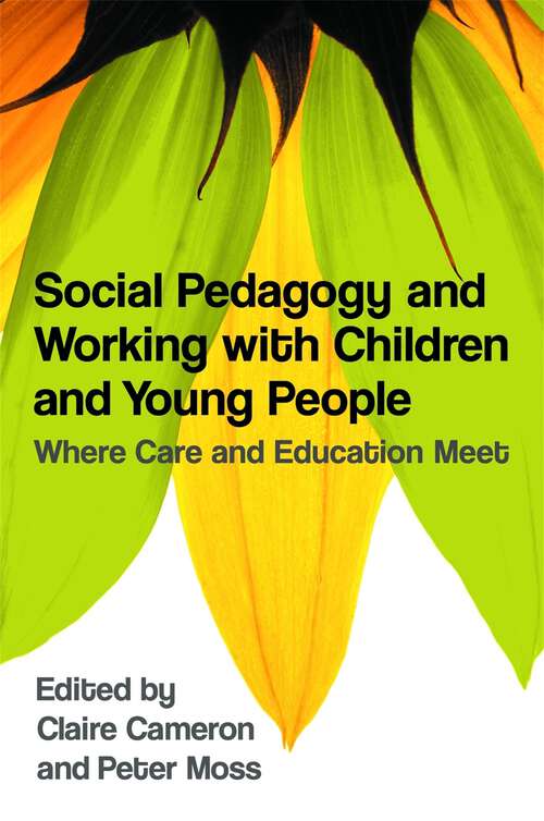 Book cover of Social Pedagogy and Working with Children and Young People: Where Care and Education Meet