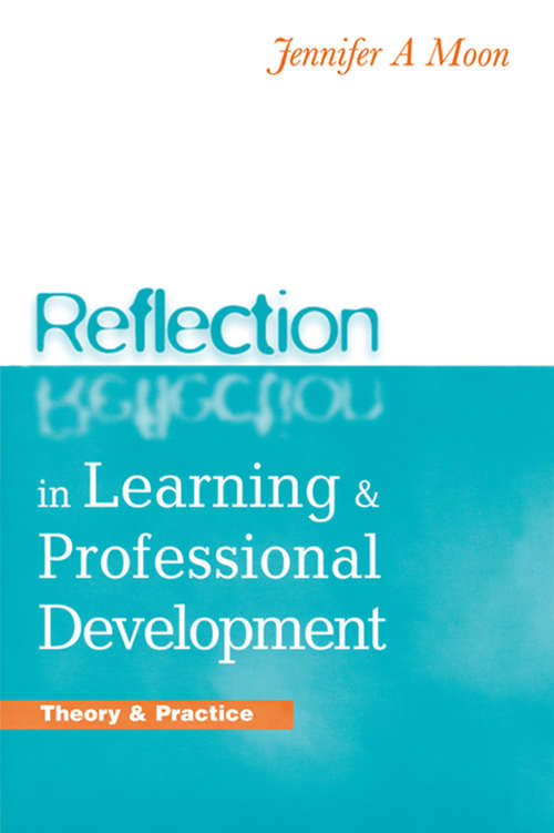 Book cover of Reflection in Learning and Professional Development: Theory and Practice