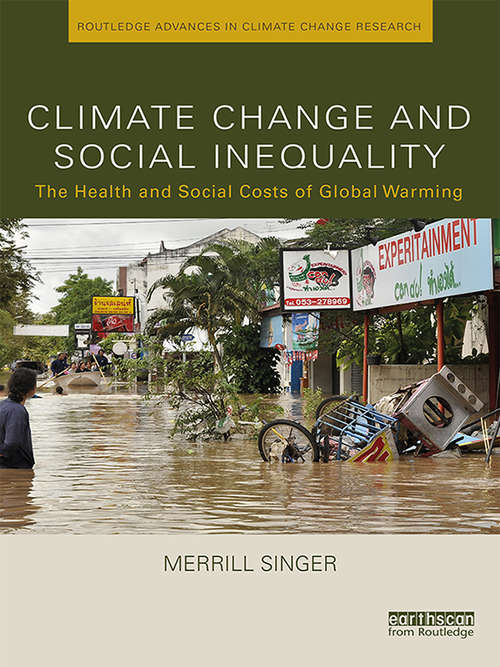 Book cover of Climate Change and Social Inequality: The Health and Social Costs of Global Warming (Routledge Advances in Climate Change Research)