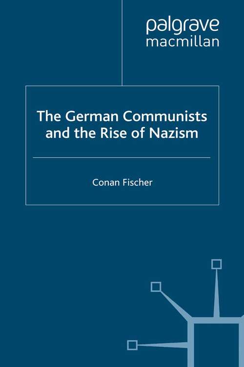 Book cover of The German Communists and the Rise of Nazism (1991)