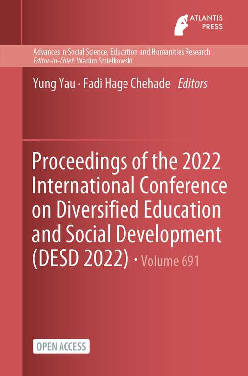 Book cover of Proceedings of the 2022 International Conference on Diversified Education and Social Development (1st ed. 2023) (Advances in Social Science, Education and Humanities Research #691)