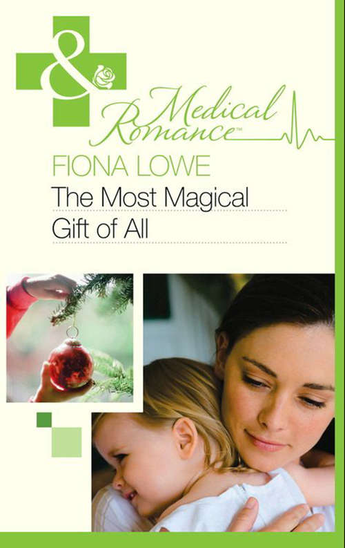 Book cover of The Most Magical Gift of All (ePub First edition) (Mills And Boon Medical Ser.)