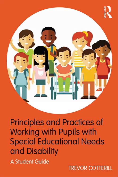 Book cover of Principles and Practices of Working with Pupils with Special Educational Needs and Disability: A Student Guide